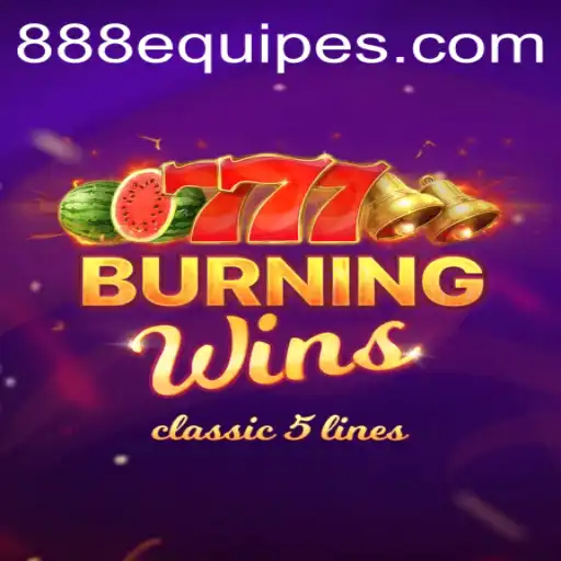 BurningWins: Uma Análise Completa e Atual do Jogo
